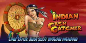 Link Situs Judi Slot Terbaik dan Terpercaya Mudah Menang Indian Cash Catcher