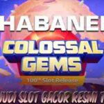 Situs Judi Slot Gacor Resmi Terpercaya Colossal Gems