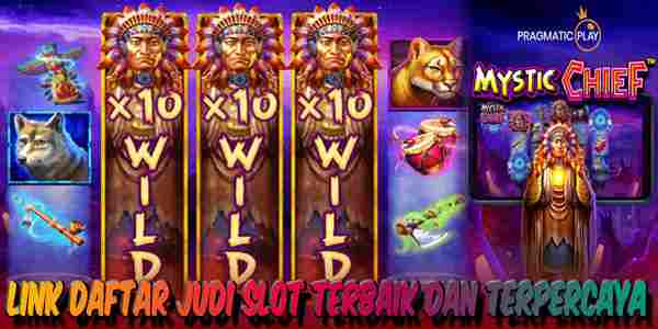 Link Daftar Judi Slot Terbaik dan Terpercaya Mudah Menang Mystic Chief