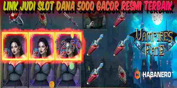 Link Judi Slot Dana 5000 Gacor Terpercaya Mudah Menang Vampire's Fate